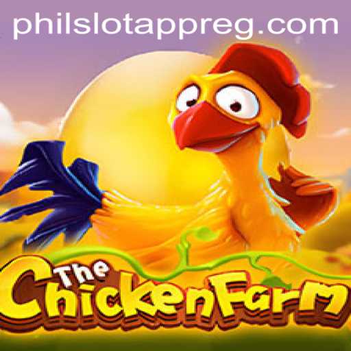 Discover the Exciting World of ChickenFarm and PHIL Slot App