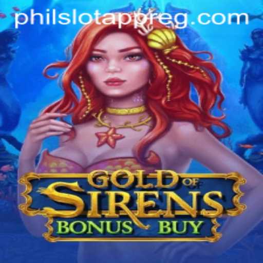 Exploring the Exciting World of GoldofSirensBonusBuy in PHIL Slot App