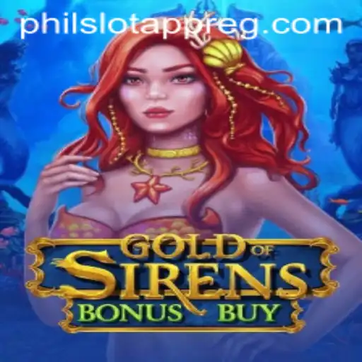 Exploring the Exciting World of GoldofSirensBonusBuy in PHIL Slot App