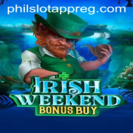 Discover the Excitement of IrishWeekendBonusBuy on the PHIL Slot App